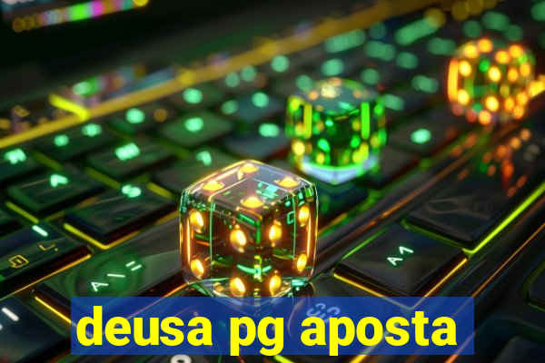 deusa pg aposta